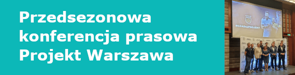 Przedsezonowa konferencja prasowa Projekt Warszawa - zdjęcie