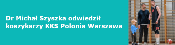 Dr Michał Szyszka odwiedził koszykarzy KKS Polonia Warszawa - zdjęcie